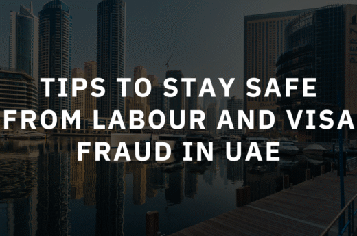 Tips to Stay Safe from Labour and Visa Fraud in UAE