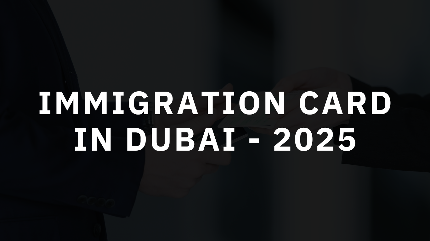 Immigration Card in Dubai